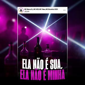 ELA NAO E SUA - ELA NAO E MINHA (Explicit)