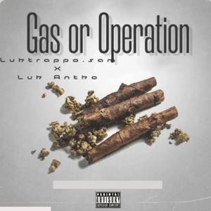 Gas or Operation (feat. Luh Antho) [Explicit]