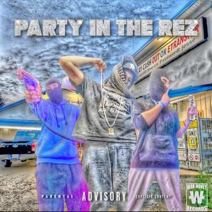 Party In The Rez (feat. rylu, pl hapt & ONIXGONKRAZY) [Explicit]