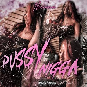 PU$$Y NIGGA (Explicit)