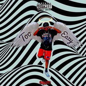 Too Eazy (Explicit)
