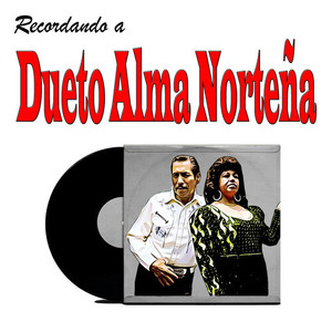 Recordando a Dueto Alma Norteña