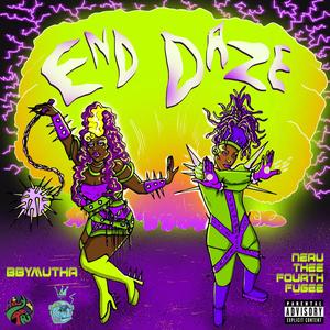 End Daze (feat. BbyMutha) [Explicit]