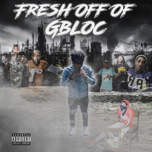 Fresh Off Of Gbloc (Explicit)