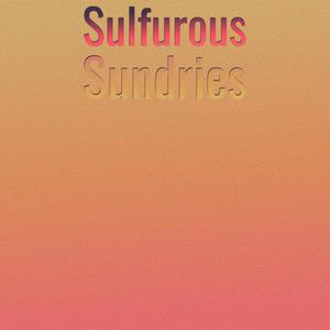 Sulfurous Sundries