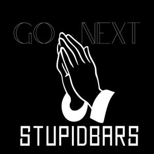 Stupid Bars - Go Next (Explicit)
