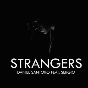 Daniel Santoro - Strangers (feat. Sergio)