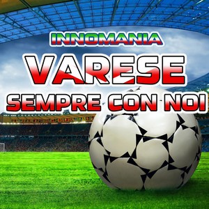 Varese sempre con noi (Inno varese) (Inno varese)