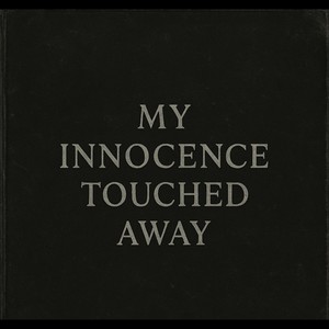 My Innocence Touched Away (Explicit)