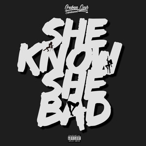 She Know She Bad (Explicit)