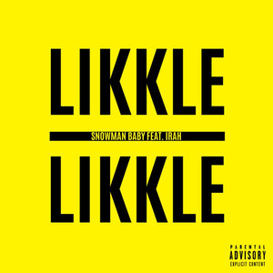 Likkle Likkle (Explicit)