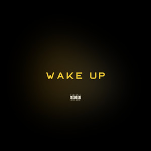 Wake Up (Explicit)