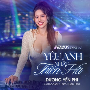 Yêu Anh Nhất Thiên Hà (NH4T Remix)