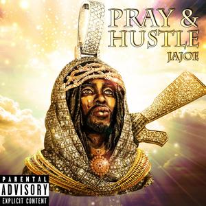 Pray & Hustle (Explicit)