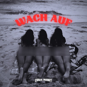 Wach Auf (Explicit)