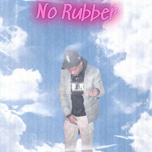 No Rubber (Explicit)