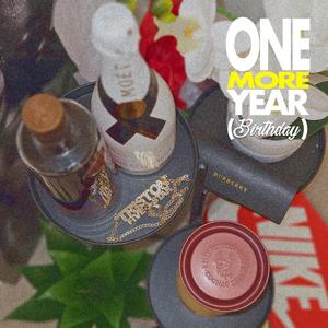 ONE MORE YEAR / BIRTHDAY (Explicit)