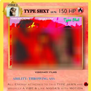 Type Shxt (Explicit)