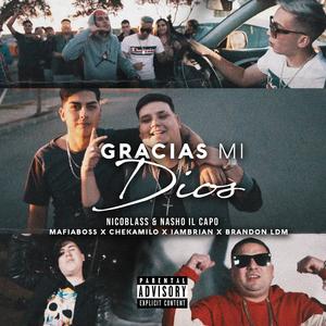 Gracias Mi Dios (feat. MafiaBoss, Chekamilo, IamBrian & Brandon La Demencia)