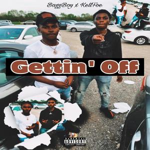 GETTIN' OFF! (feat. KellFoe) [Explicit]