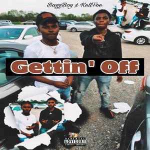 GETTIN' OFF! (feat. KellFoe) (Explicit)