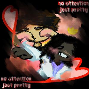 No Attention, Just Pretty (feat. Noshowmomo) (Explicit)
