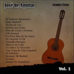 Grandes Éxitos: José de Aguilar Vol. 1