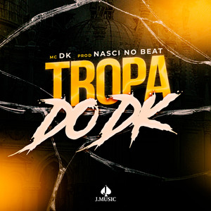 MC DK - Tropa do DK (Explicit)