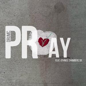 Pray (feat. Othneil Chambers Sr.)