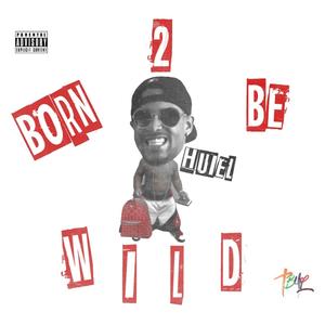 Born 2 Be Wild (Explicit)