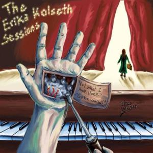 The Erika Kolseth Sessions (Explicit)