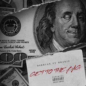 Get To The Bag (feat. Brakiz) (Explicit)