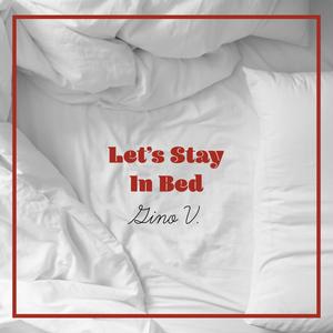 Let's Stay In Bed