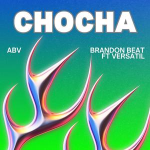 CHOCHA (feat. Versatil) [Explicit]