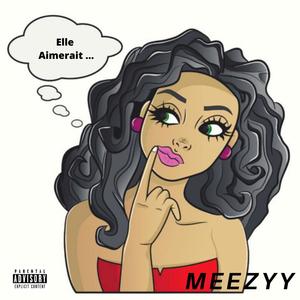 Meezyy - Elle aimerait