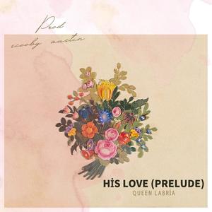 His love (Prelude intro) (feat. Queen LaBria)