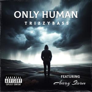 Only Human (feat. Avery Storm) (Explicit)