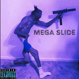 Mega Slide (Explicit)