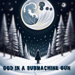 God In A Submachine Gun