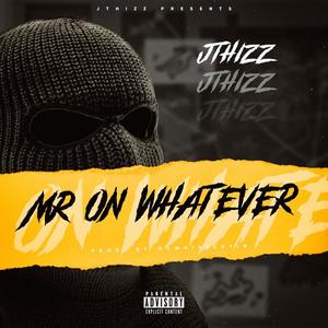 MR ON WHATEVER (Explicit)