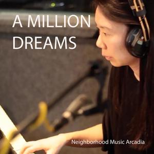 A Million Dreams (feat. Kiana Bell, Kayla Bohan, Martina Chen, Kenny Elliott, Katie Hong, Olivia Hong, Carolyn Iga, Joshua Jerome, Jonathan Lacayo, Geunsu Lee, YaFei Lin, Marcelo Soares, Jared Storz, Natalie Storz & Miguel Velarde)