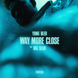 Way More Close (Stuck In A Box) [feat. Big Sean] [Explicit]