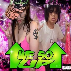 WE SO UP (feat. birutaboy!) (Explicit)