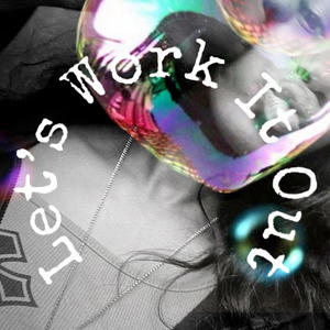 Lets Work It Out (Explicit)