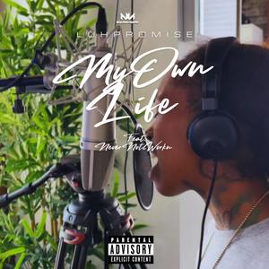 My Own Life (feat. Luh Promise)