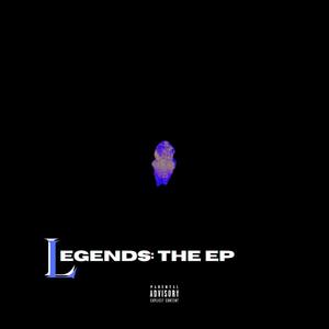 Legends: The EP (Explicit)