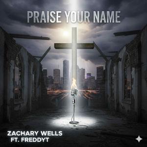 Praise Your Name (feat. Freddy T)
