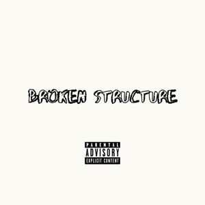 Broken Structure (Explicit)