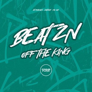 Beat ZN Off The King (Explicit)