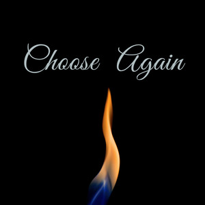 Choose Again